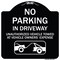 Signmission No Parking in Driveway Unauthorized Vehicles Towed Heavy-Gauge Alum Sign, 18" x 18", BW-1818-23722 A-DES-BW-1818-23722 - alternate 1